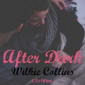 After Dark - Wilkie Collins Audiobooks - Free Audio Books | Knigi-Audio.com/en/