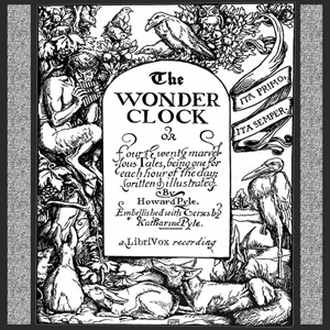 The Wonder Clock - Howard Pyle Audiobooks - Free Audio Books | Knigi-Audio.com/en/