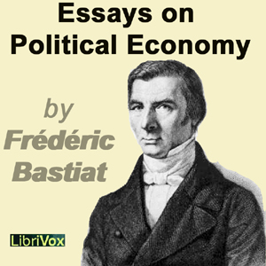 Essays on Political Economy - Frédéric BASTIAT Audiobooks - Free Audio Books | Knigi-Audio.com/en/