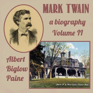 Mark Twain: A Biography - Volume II - Albert Bigelow Paine Audiobooks - Free Audio Books | Knigi-Audio.com/en/