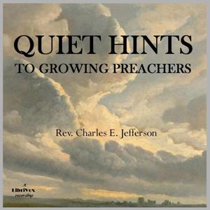 Quiet Hints to Growing Preachers - Charles E. JEFFERSON Audiobooks - Free Audio Books | Knigi-Audio.com/en/