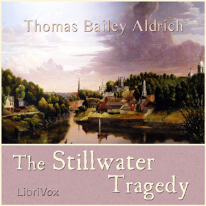 The Stillwater Tragedy - Thomas Bailey Aldrich Audiobooks - Free Audio Books | Knigi-Audio.com/en/