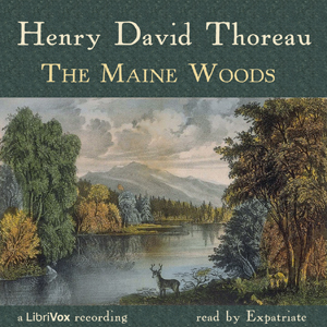 The Maine Woods - Henry David Thoreau Audiobooks - Free Audio Books | Knigi-Audio.com/en/