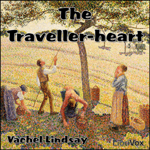 The Traveller-heart - Vachel Lindsay Audiobooks - Free Audio Books | Knigi-Audio.com/en/