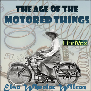 The Age of the Motored Things - Ella Wheeler Wilcox Audiobooks - Free Audio Books | Knigi-Audio.com/en/