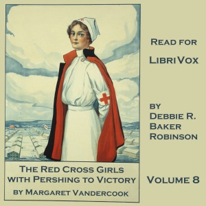 The Red Cross Girls with Pershing to Victory - Margaret Vandercook Audiobooks - Free Audio Books | Knigi-Audio.com/en/