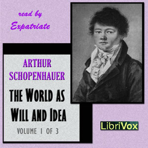 The World As Will and Idea, Vol. 1 of 3 - Arthur SCHOPENHAUER Audiobooks - Free Audio Books | Knigi-Audio.com/en/