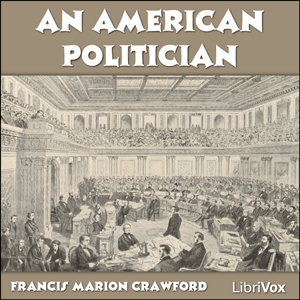 An American Politician - Francis Marion Crawford Audiobooks - Free Audio Books | Knigi-Audio.com/en/