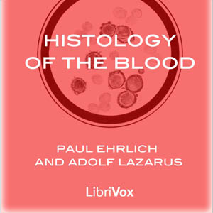 Histology of the Blood - Paul EHRLICH Audiobooks - Free Audio Books | Knigi-Audio.com/en/