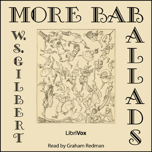 More Bab Ballads - W. S. Gilbert Audiobooks - Free Audio Books | Knigi-Audio.com/en/