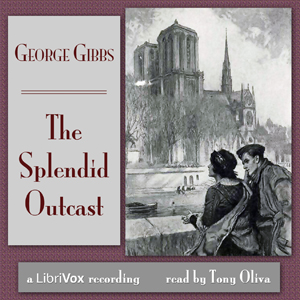 The Splendid Outcast - George Gibbs Audiobooks - Free Audio Books | Knigi-Audio.com/en/