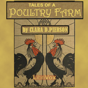 Tales of a Poultry Farm - Clara Dillingham Pierson Audiobooks - Free Audio Books | Knigi-Audio.com/en/