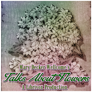 Talks About Flowers - Mary Decker WELLCOME Audiobooks - Free Audio Books | Knigi-Audio.com/en/