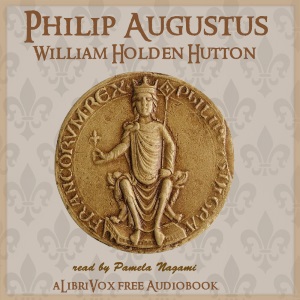 Philip Augustus - William Holden HUTTON Audiobooks - Free Audio Books | Knigi-Audio.com/en/