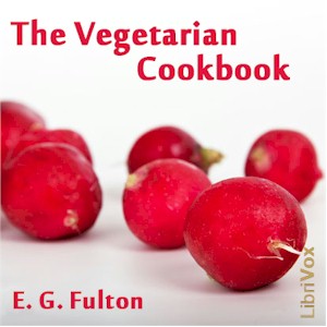 The Vegetarian Cook Book - E. G. FULTON Audiobooks - Free Audio Books | Knigi-Audio.com/en/