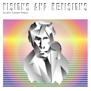 Visions and Revisions - John Cowper POWYS Audiobooks - Free Audio Books | Knigi-Audio.com/en/