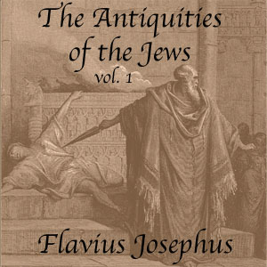 The Antiquities of the Jews, Volume 1 - Flavius Josephus Audiobooks - Free Audio Books | Knigi-Audio.com/en/