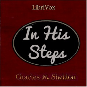 In His Steps (version 2 Dramatic Reading) - Charles Monroe SHELDON Audiobooks - Free Audio Books | Knigi-Audio.com/en/