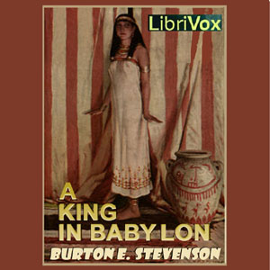 A King in Babylon - Burton Egbert Stevenson Audiobooks - Free Audio Books | Knigi-Audio.com/en/