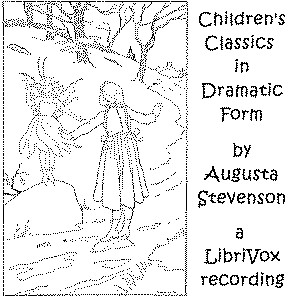 Children's Classics in Dramatic Form - Augusta STEVENSON Audiobooks - Free Audio Books | Knigi-Audio.com/en/