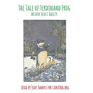 The Tale of Ferdinand Frog - Arthur Scott Bailey Audiobooks - Free Audio Books | Knigi-Audio.com/en/