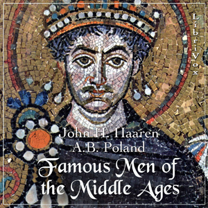 Famous Men of the Middle Ages - John Henry HAAREN Audiobooks - Free Audio Books | Knigi-Audio.com/en/