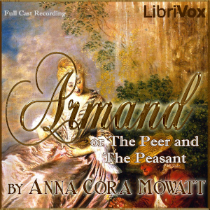 Armand; or The Peer and The Peasant - Anna Cora Mowatt Ritchie Audiobooks - Free Audio Books | Knigi-Audio.com/en/