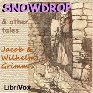 Snowdrop and Other Tales - Jacob & Wilhelm Grimm Audiobooks - Free Audio Books | Knigi-Audio.com/en/