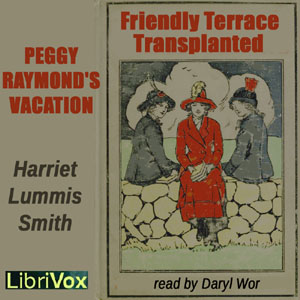 Peggy Raymond's Vacation (or Friendly Terrace Transplanted) - Harriet Lummis SMITH Audiobooks - Free Audio Books | Knigi-Audio.com/en/
