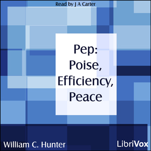 Pep: Poise, Efficiency, Peace - William C. HUNTER Audiobooks - Free Audio Books | Knigi-Audio.com/en/