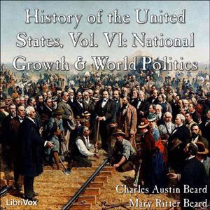 History of the United States, Vol. VI - Charles Austin Beard Audiobooks - Free Audio Books | Knigi-Audio.com/en/