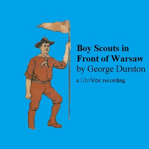 The Boy Scouts in Front of Warsaw; Or, In the Wake of War - George Durston Audiobooks - Free Audio Books | Knigi-Audio.com/en/