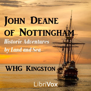 John Deane of Nottingham: Historic Adventures by Land and Sea - William Henry Giles KINGSTON Audiobooks - Free Audio Books | Knigi-Audio.com/en/