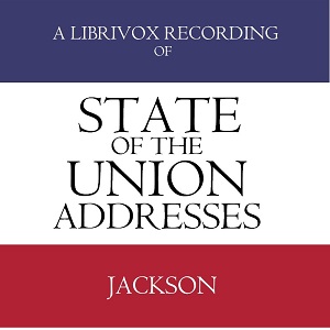 State of the Union Addresses by United States Presidents (1829 - 1836) - Andrew JACKSON Audiobooks - Free Audio Books | Knigi-Audio.com/en/