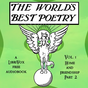 The World's Best Poetry, Volume 1: Home and Friendship (Part 2) - Various Audiobooks - Free Audio Books | Knigi-Audio.com/en/