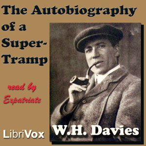 The Autobiography of a Super-Tramp - William Henry Davies Audiobooks - Free Audio Books | Knigi-Audio.com/en/