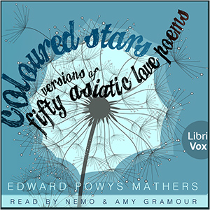 Coloured Stars: versions of fifty Asiatic love poems - Edward Powys MATHERS Audiobooks - Free Audio Books | Knigi-Audio.com/en/