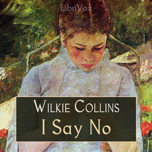 I Say No - Wilkie Collins Audiobooks - Free Audio Books | Knigi-Audio.com/en/