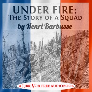 Under Fire: The Story of a Squad - Henri BARBUSSE Audiobooks - Free Audio Books | Knigi-Audio.com/en/