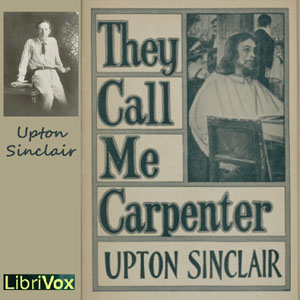 They Call Me Carpenter - Upton Sinclair Audiobooks - Free Audio Books | Knigi-Audio.com/en/