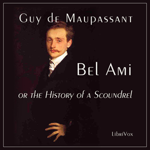 Bel Ami, or The History of a Scoundrel - Guy de Maupassant Audiobooks - Free Audio Books | Knigi-Audio.com/en/