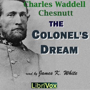 The Colonel's Dream - Charles Waddell Chesnutt Audiobooks - Free Audio Books | Knigi-Audio.com/en/