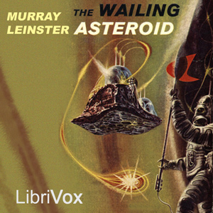 The Wailing Asteroid - Murray Leinster Audiobooks - Free Audio Books | Knigi-Audio.com/en/