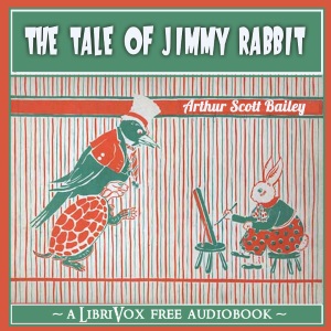 The Tale of Jimmy Rabbit - Arthur Scott Bailey Audiobooks - Free Audio Books | Knigi-Audio.com/en/