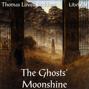 The Ghosts' Moonshine - Thomas Lovell BEDDOES Audiobooks - Free Audio Books | Knigi-Audio.com/en/