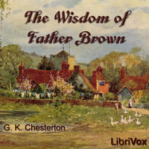 The Wisdom of Father Brown - G. K. Chesterton Audiobooks - Free Audio Books | Knigi-Audio.com/en/