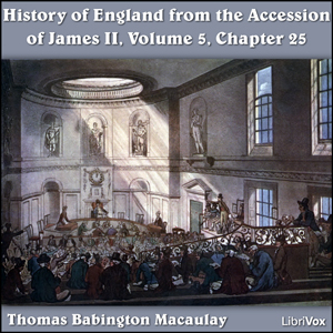 The History of England, from the Accession of James II - (Volume 5, Chapter 25) - Thomas Babington Macaulay Audiobooks - Free Audio Books | Knigi-Audio.com/en/