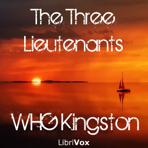 The Three Lieutenants - William Henry Giles KINGSTON Audiobooks - Free Audio Books | Knigi-Audio.com/en/