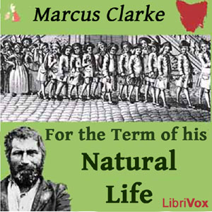 For the Term of His Natural Life - Marcus CLARKE Audiobooks - Free Audio Books | Knigi-Audio.com/en/