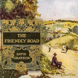 The Friendly Road, New Adventures in Contentment - Ray Stannard Baker Audiobooks - Free Audio Books | Knigi-Audio.com/en/